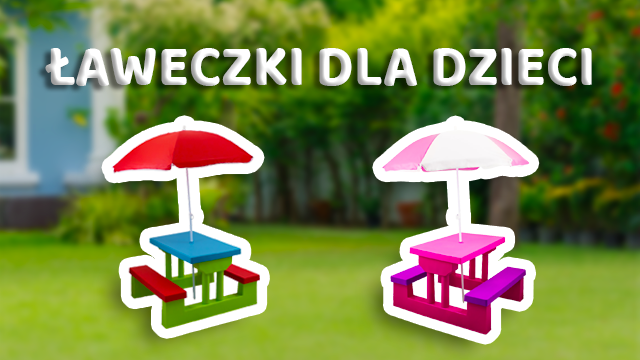 Pierwsze meble ogrodowe dla dzieci - od kiedy dzieci mogą ich uzywać i jak wybrać najlepsze.